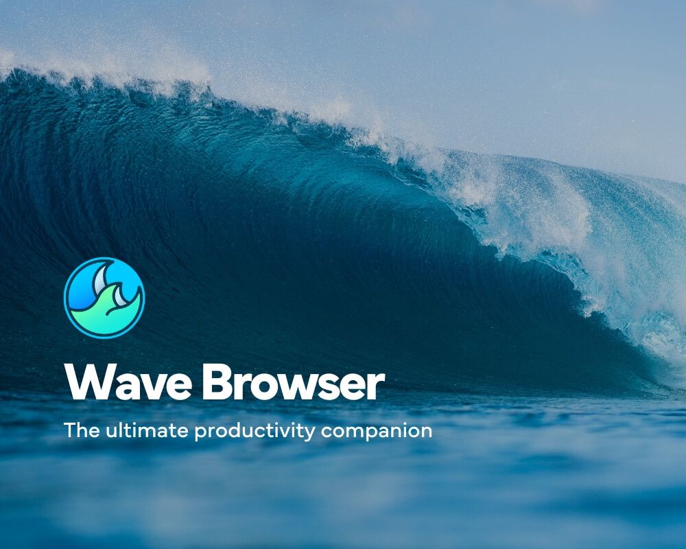 Wave Browser Efficient, Intuitive and Personal  Browser